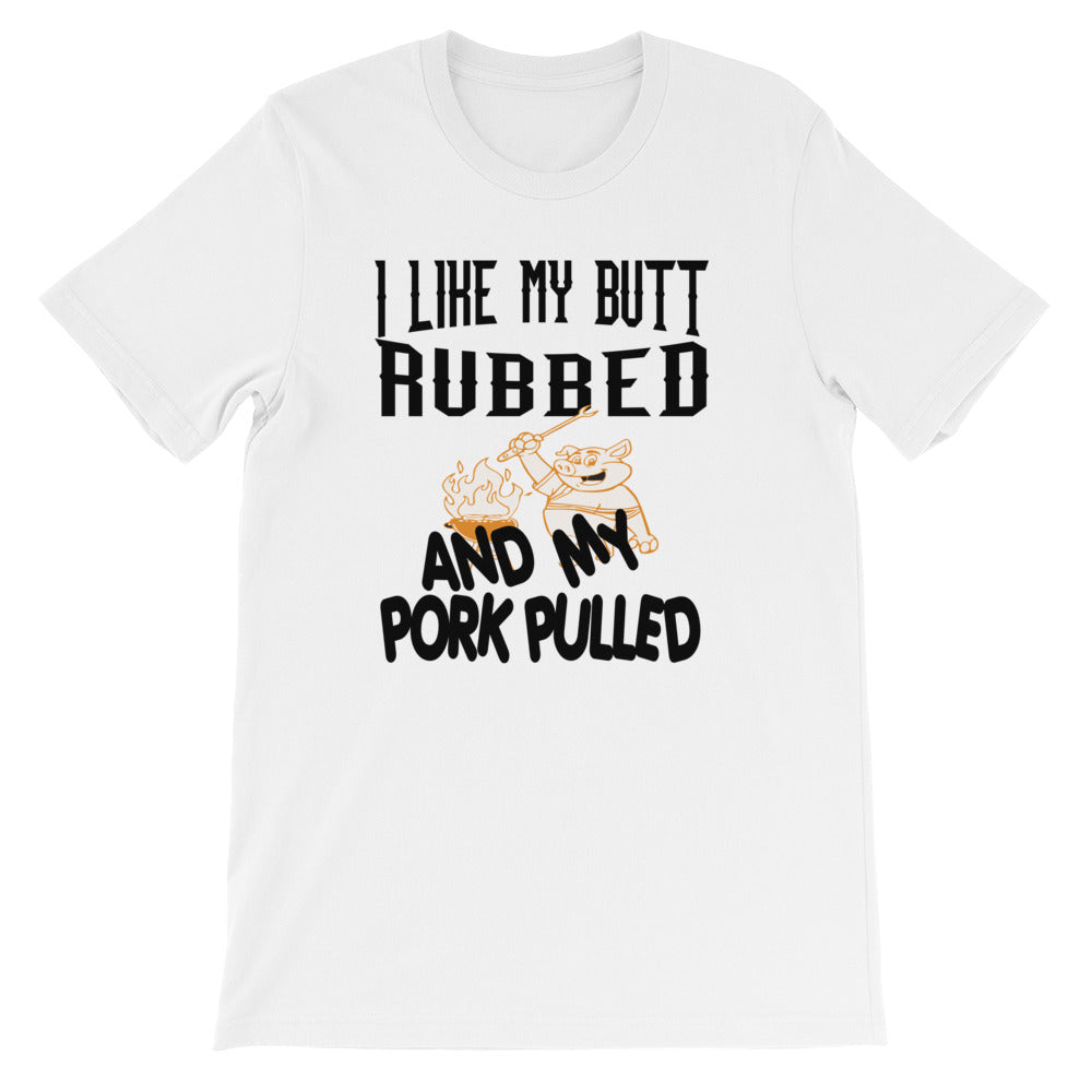 I Like My Butt Rubbed BBQ T-Shirt