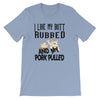 I Like My Butt Rubbed BBQ T-Shirt