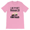 I Like My Butt Rubbed BBQ T-Shirt